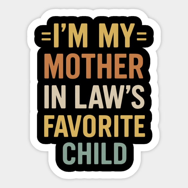 I’m My Mother-in-Law’s Favorite Child Retro Vintage Sticker by ArtistTee ⭐⭐⭐⭐⭐
